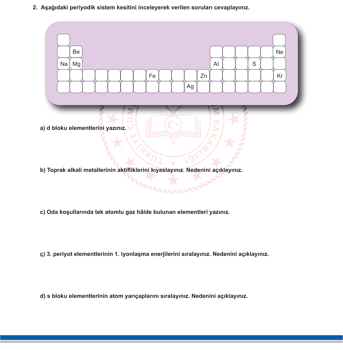 Kimya sorusu 2 — Periyodik sistem, periyodik özellikler, atom yarıçapı, iyonlaşma enerjisi, aktiflik
