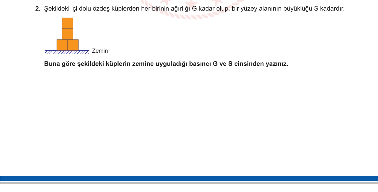 Fizik sorusu 10 — Basınç (P = F/A), Katı Cisimlerin Zemine Uyguladığı Basınç