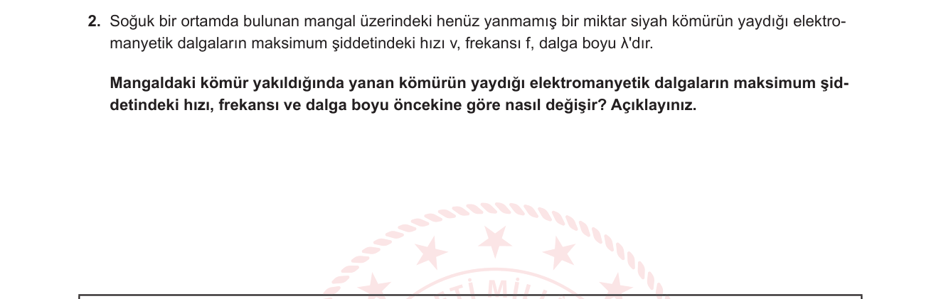 Fizik sorusu 2 — Kara Cisim Işıması — Wien Yer Değiştirme Yasası, Sıcaklık-Dalga Boyu-Frekans İlişkisi