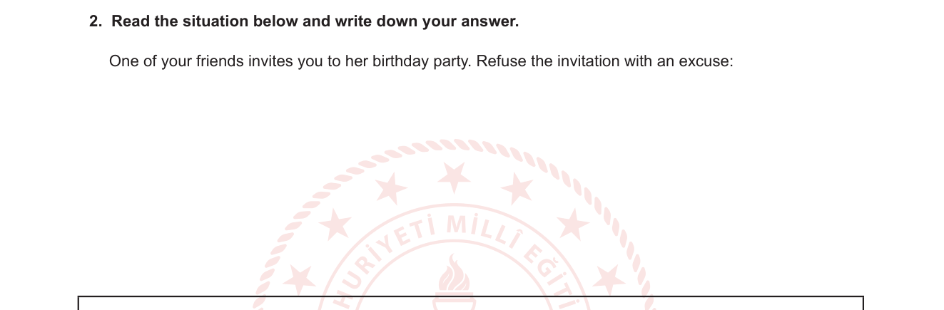 İngilizce sorusu 8 — Writing — refusing invitations with excuses; polite expressions; modal verbs (have to, can't)