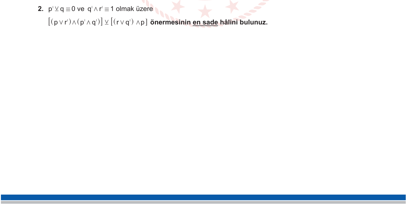 Matematik sorusu 22 — Mantık — Totoloji, Çelişki, Bileşik Önerme Sadeleştirme