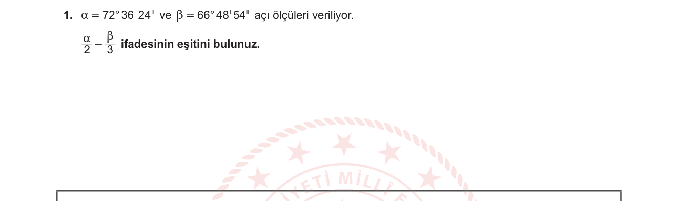 Matematik sorusu 16 — Açı ölçüsü — derece, dakika, saniye dönüşümü ve aritmetiği