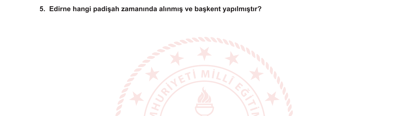 Sosyal Bilgiler sorusu 4 — Osmanlı Devleti'nin kuruluş ve yükseliş dönemi — başkentler ve padişahlar