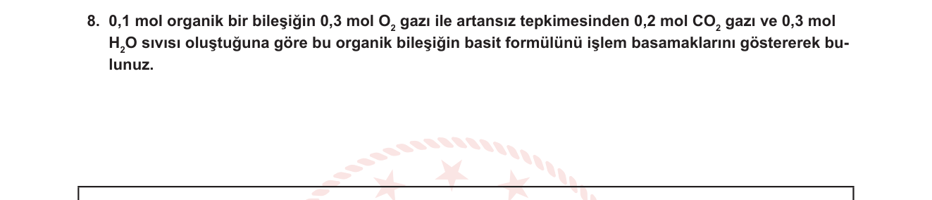 Kimya sorusu 7 — Organik Kimya — Yanma Analizi / Basit Formül Bulma