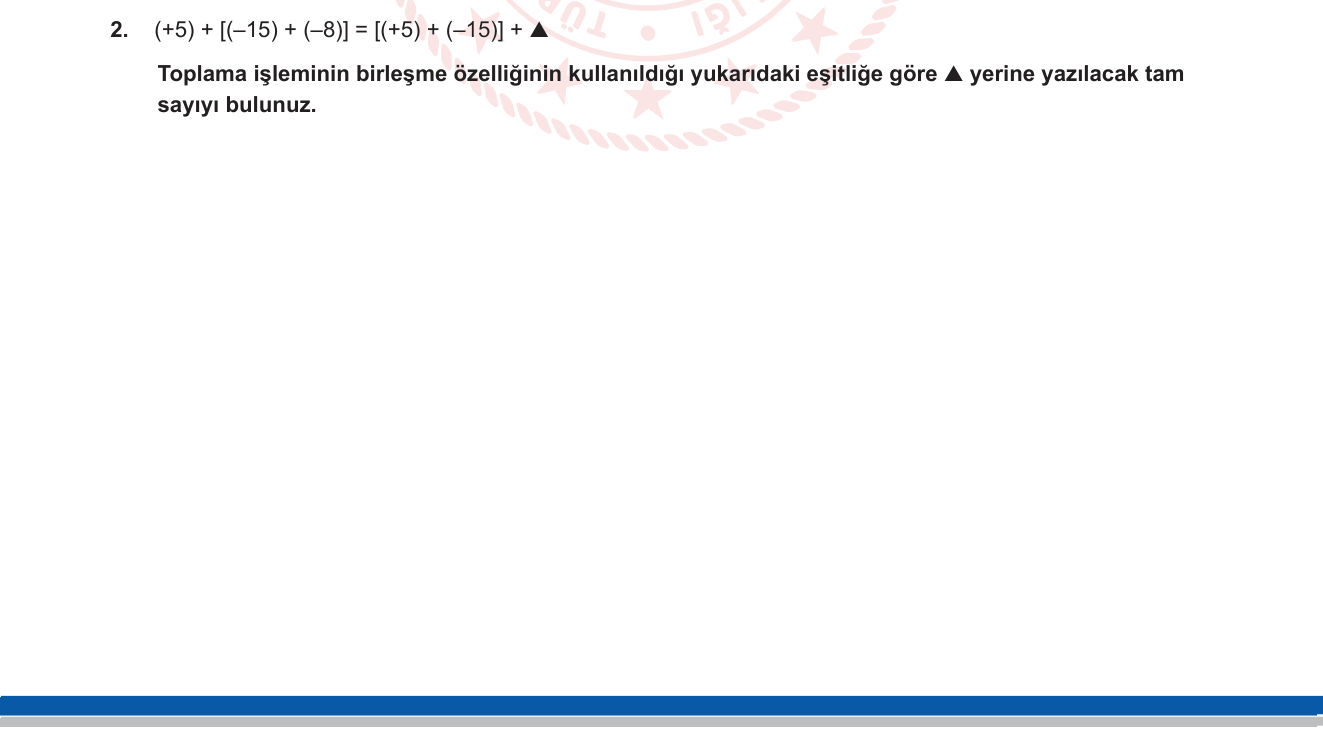 Matematik sorusu 2 — Tam Sayılar — Toplama İşleminin Birleşme Özelliği