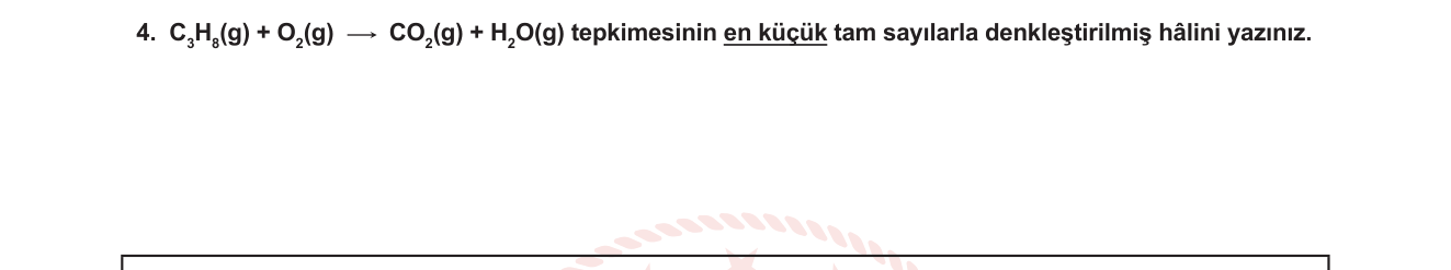 Kimya sorusu 5 — Kimyasal Denklemlerin Denkleştirilmesi — Propan Yanması