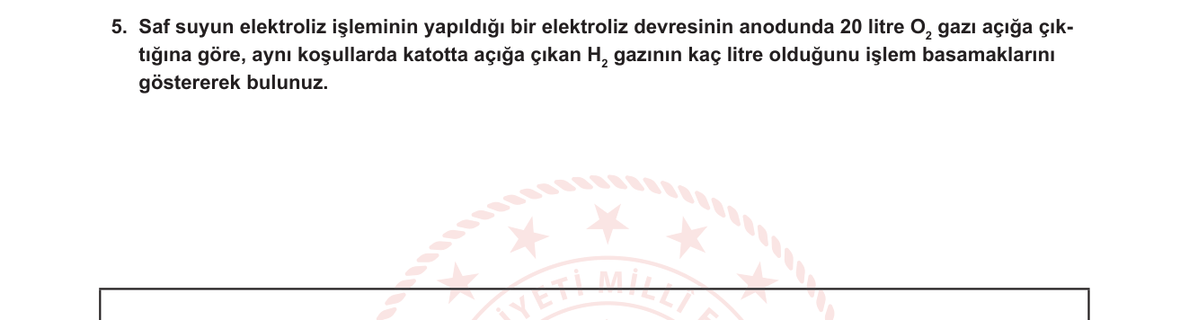 Kimya sorusu 5 — Elektroliz — su elektrolizi, gaz oranları, hacim hesabı
