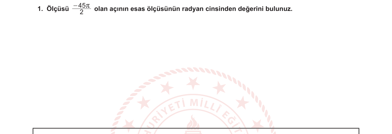 Matematik sorusu 12 — Trigonometri — Esas Ölçü (Radyan Cinsinden Açı)
