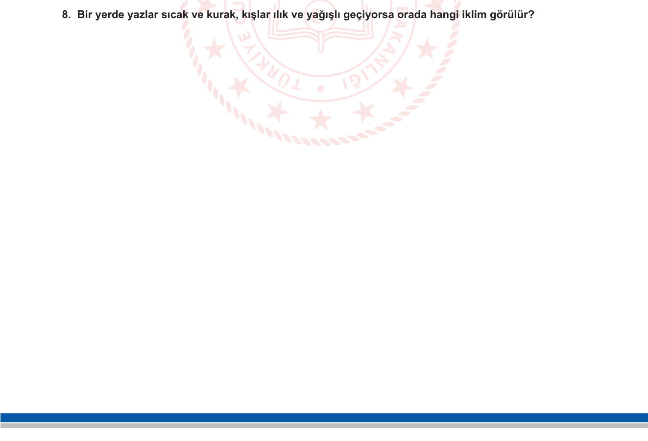 Sosyal Bilgiler sorusu 14 — Coğrafya — İklim Tipleri (Akdeniz İklimi)