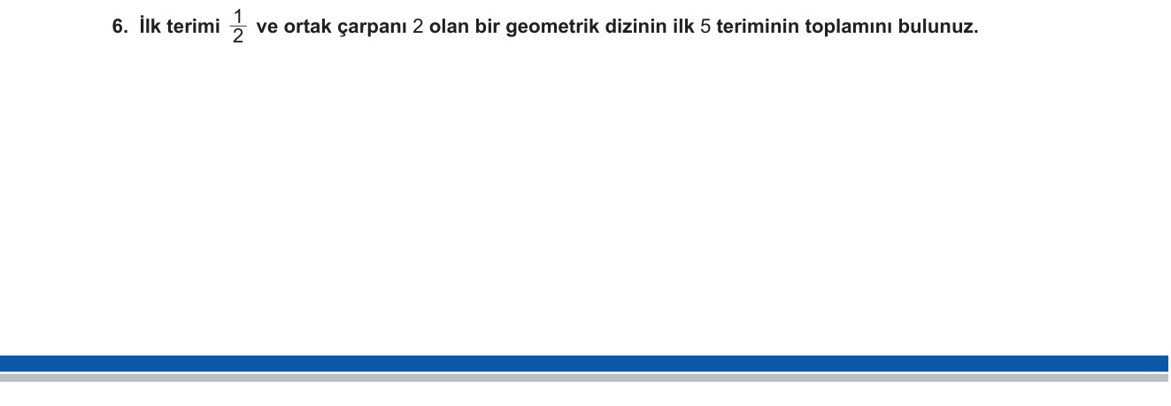 Matematik sorusu 12 — Geometrik Diziler — Kısmi Toplam