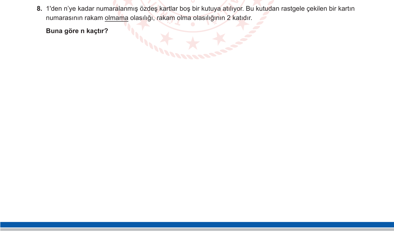 Matematik sorusu 8 — Olasılık - Tamamlayıcı Olay
