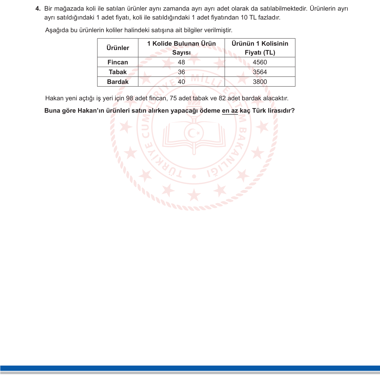 Matematik sorusu 4 — Doğal sayılarla çarpma ve bölme; gerçek yaşam problemleri; en az maliyet optimizasyonu