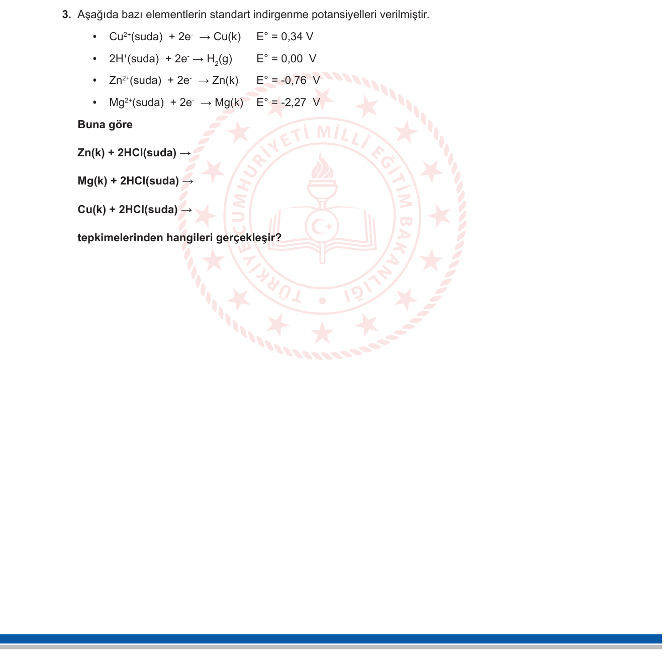 Kimya sorusu 16 — Elektrokimya — Standart İndirgenme Potansiyeli ile Tepkime Yönü Belirleme (12. Sınıf Kimya)