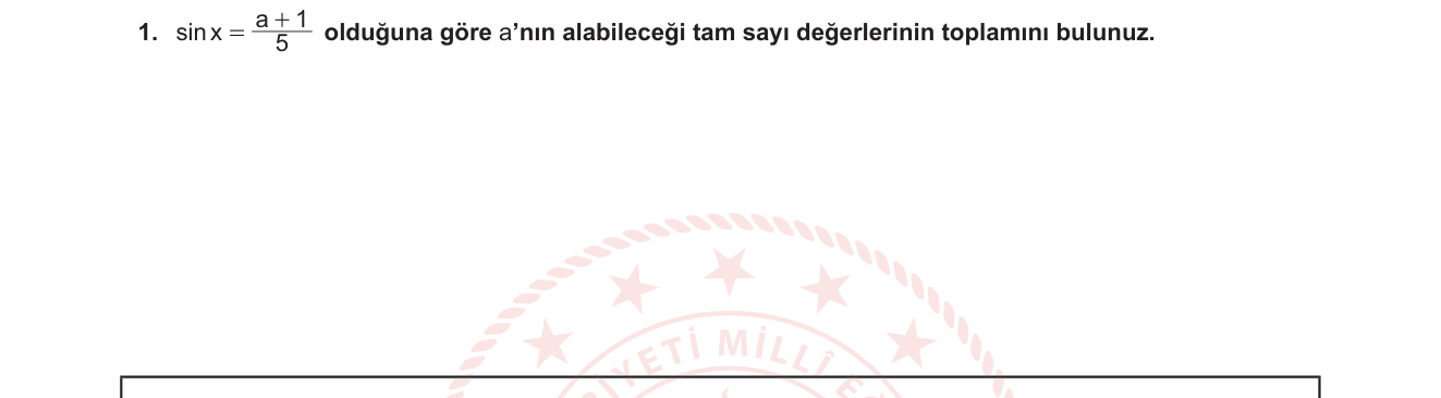 Matematik sorusu 1 — Trigonometrik fonksiyonlar — sinüs/kosinüs değer aralığı, tam sayı çözüm kümesi