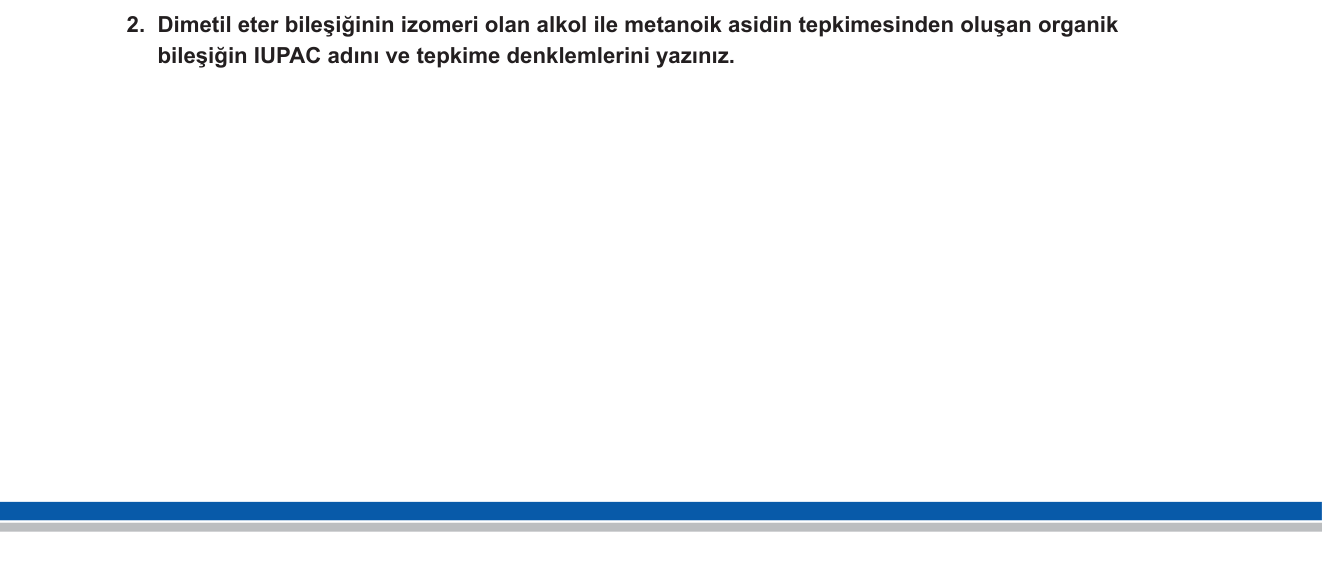 Kimya sorusu 1 — 12. Sınıf Kimya - Karboksilik Asitler ve Esterler / Esterleşme Tepkimesi / Fonksiyonel Grup İzomerisi